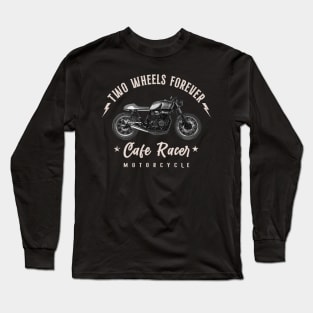 Two Wheels Forever Cafe Racer Long Sleeve T-Shirt